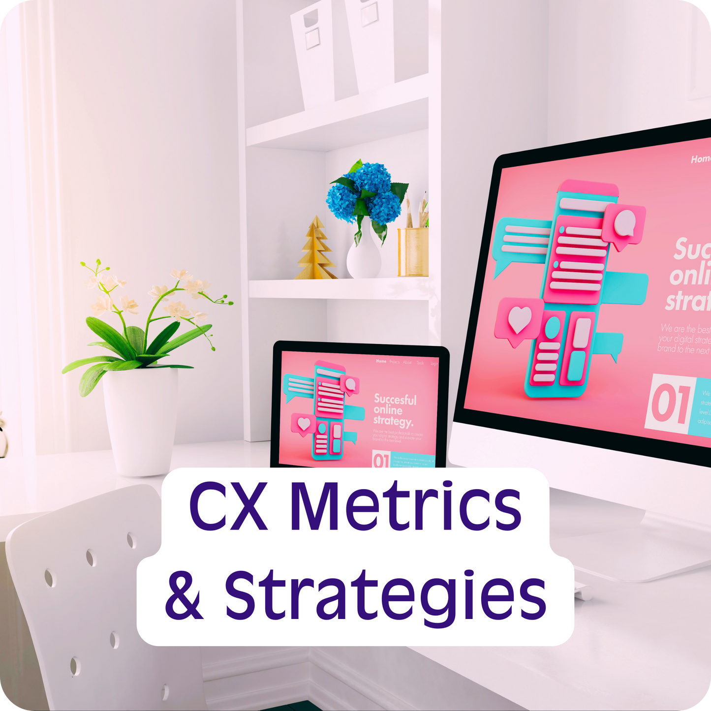 Customer Experience (CX) Metrics and Strategies