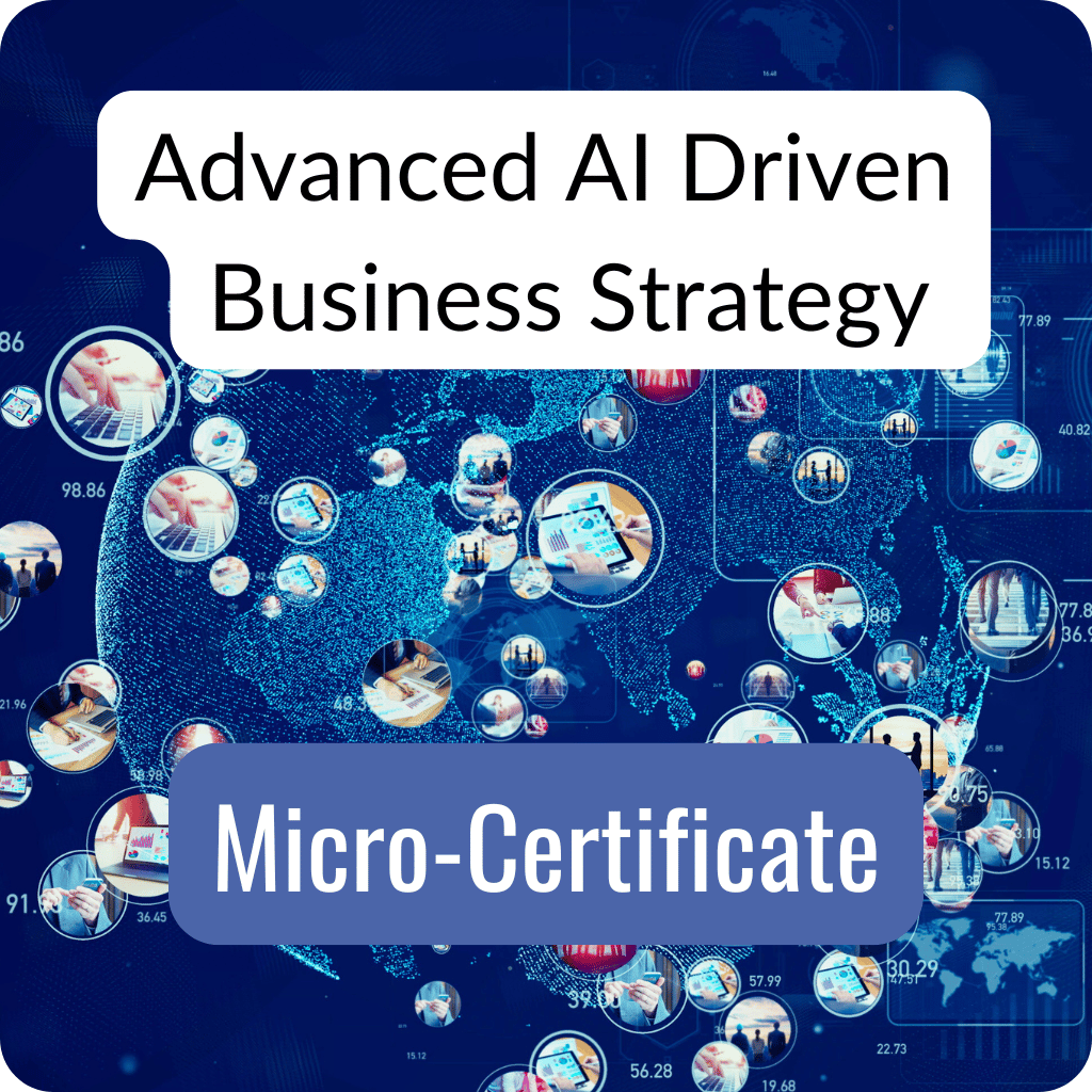Advanced AI Driven Business Strategy Micro-Certificate