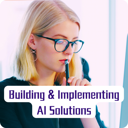 Building and Implementing AI Solutions