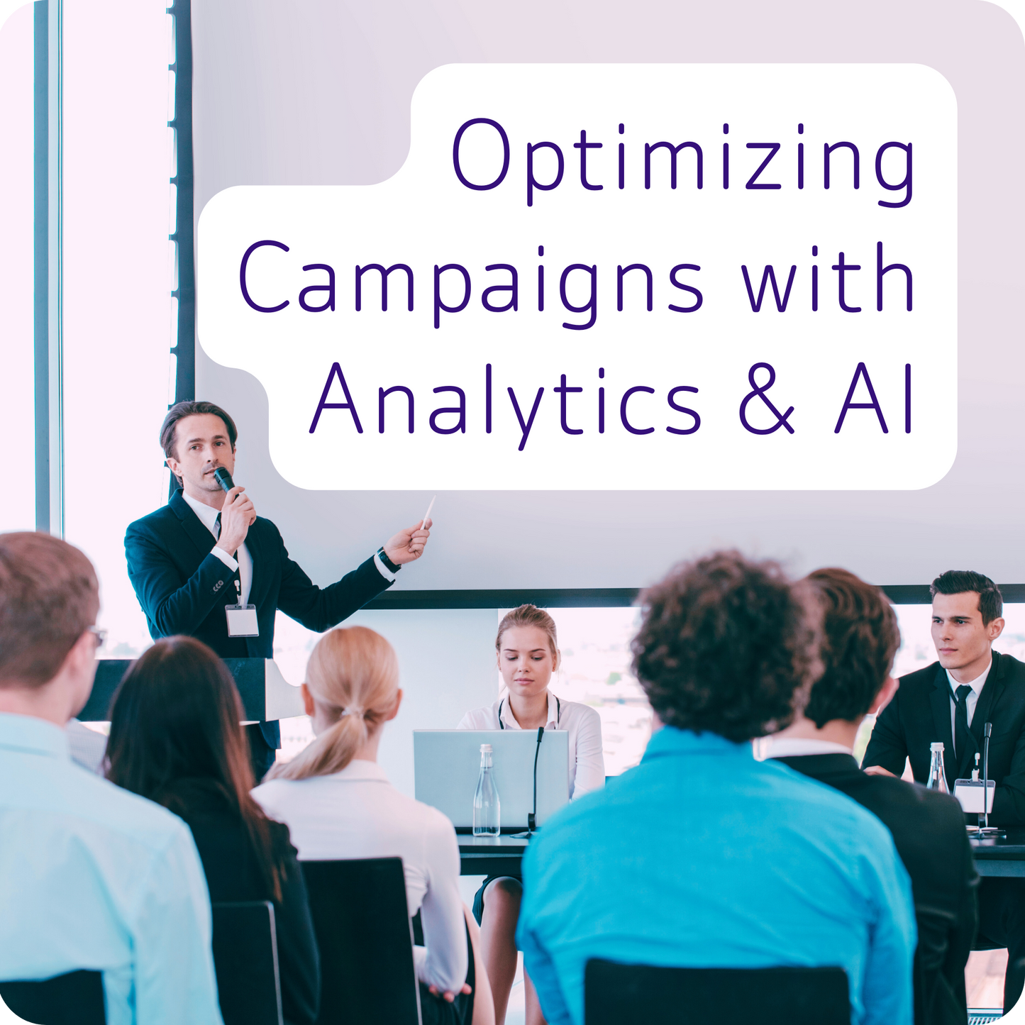 Optimizing Campaigns with Analytics & AI