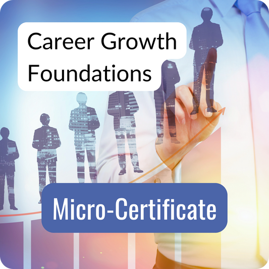 Career Growth Foundations Micro-Certificate
