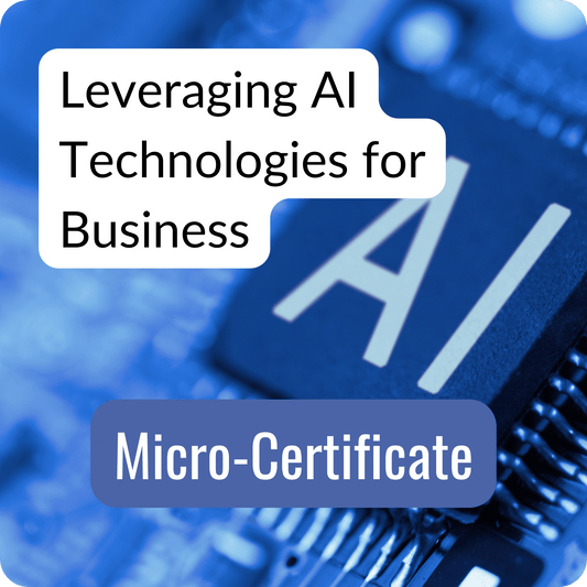 Leveraging AI Technologies for Business Micro-Certificate